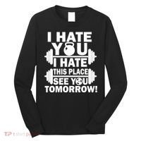 I Hate You This Place See You Tomorrow! Long Sleeve Shirt thumb 0