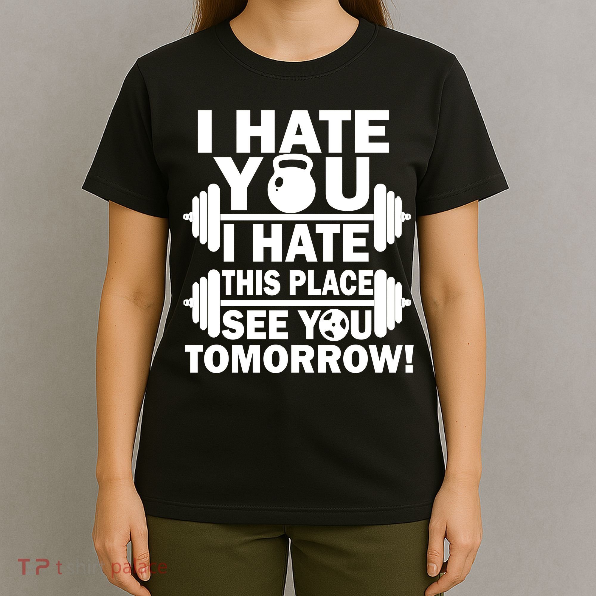 I Hate You This Place See You Tomorrow! T-Shirt