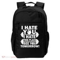 I Hate You This Place See You Tomorrow! Backpack thumb 0