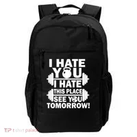 I Hate You This Place See You Tomorrow! Backpack thumb 0