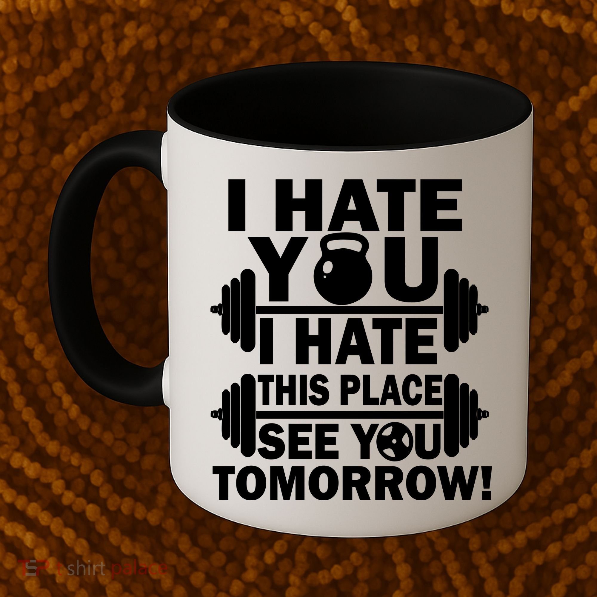 I Hate You This Place See You Tomorrow! Coffee Mug