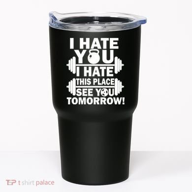 I Hate You This Place See You Tomorrow! Tumbler