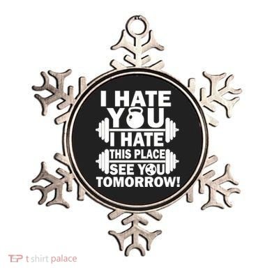 I Hate You This Place See You Tomorrow! Ornament