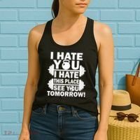 I Hate You This Place See You Tomorrow! Women's Tank Top thumb 2
