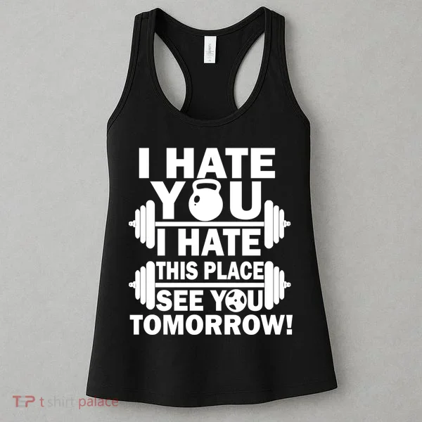 I Hate You This Place See You Tomorrow! Women's Tank Top