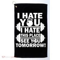 I Hate You This Place See You Tomorrow! Golf Towel thumb 0