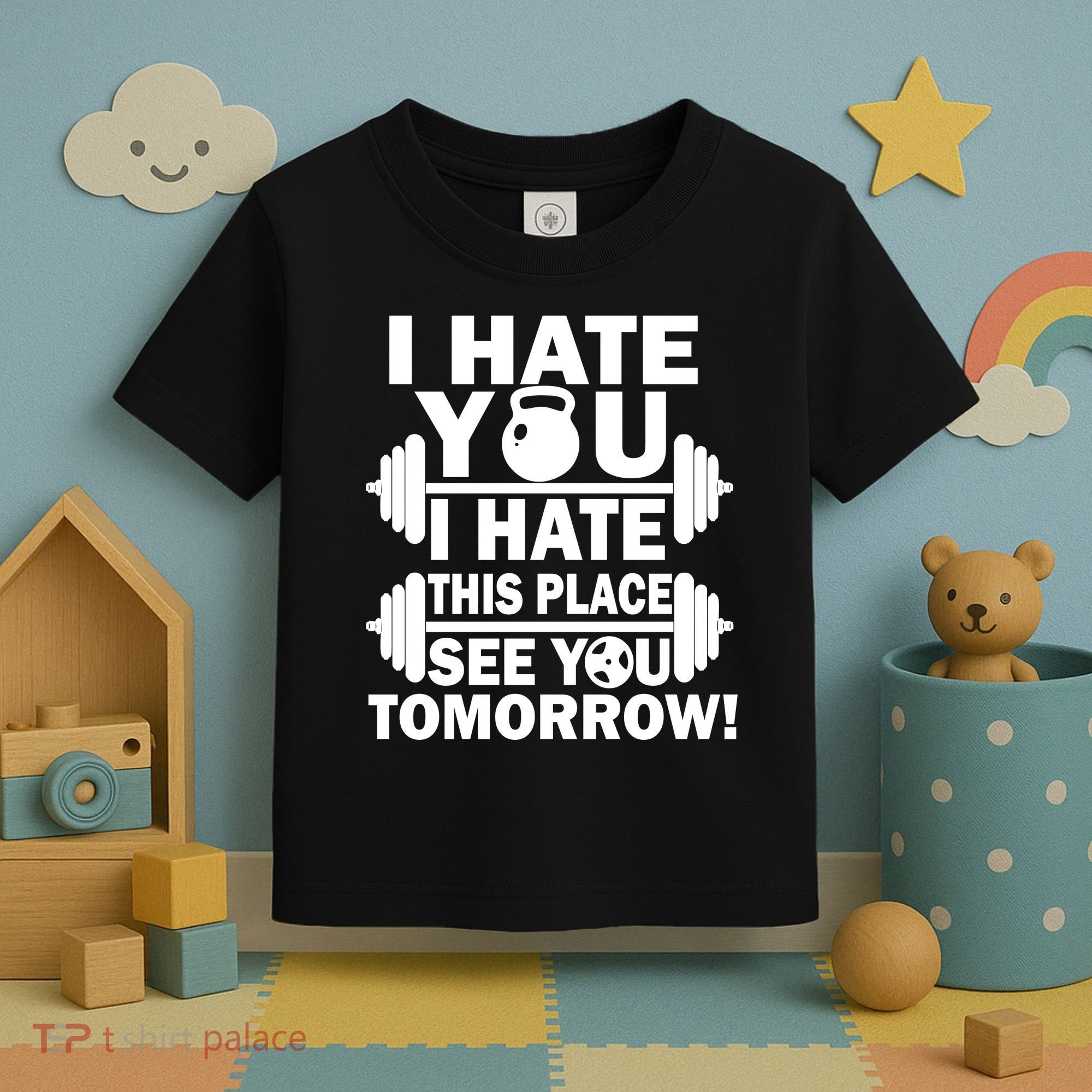 I Hate You This Place See You Tomorrow! Toddler T-Shirt