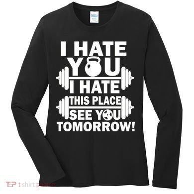 I Hate You This Place See You Tomorrow! Women's Long Sleeve Shirt