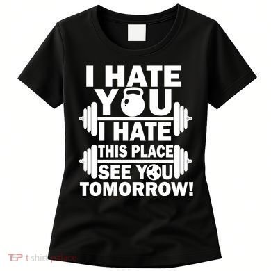 I Hate You This Place See You Tomorrow! Women's T-Shirt