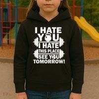 I Hate You This Place See You Tomorrow! Kids Hoodie thumb 3