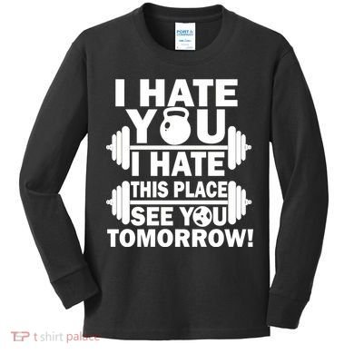 I Hate You This Place See You Tomorrow! Kids Long Sleeve Shirt