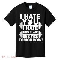 I Hate You This Place See You Tomorrow! Kids T-Shirt thumb 0