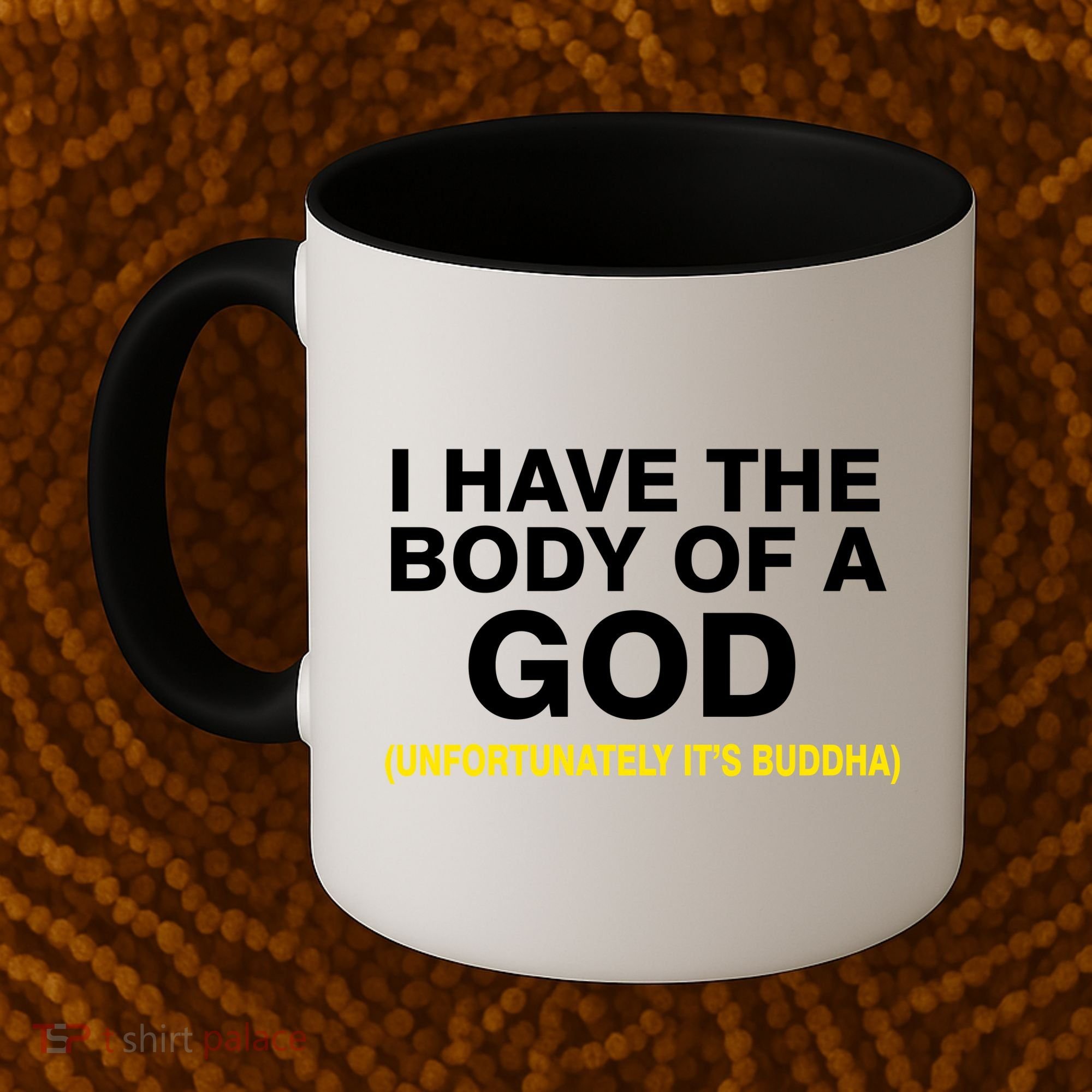 I Have A Body Of A God Buddha Coffee Mug