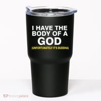 I Have A Body Of A God Buddha Tumbler thumb 0