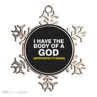 I Have A Body Of A God Buddha Ornament thumb 0