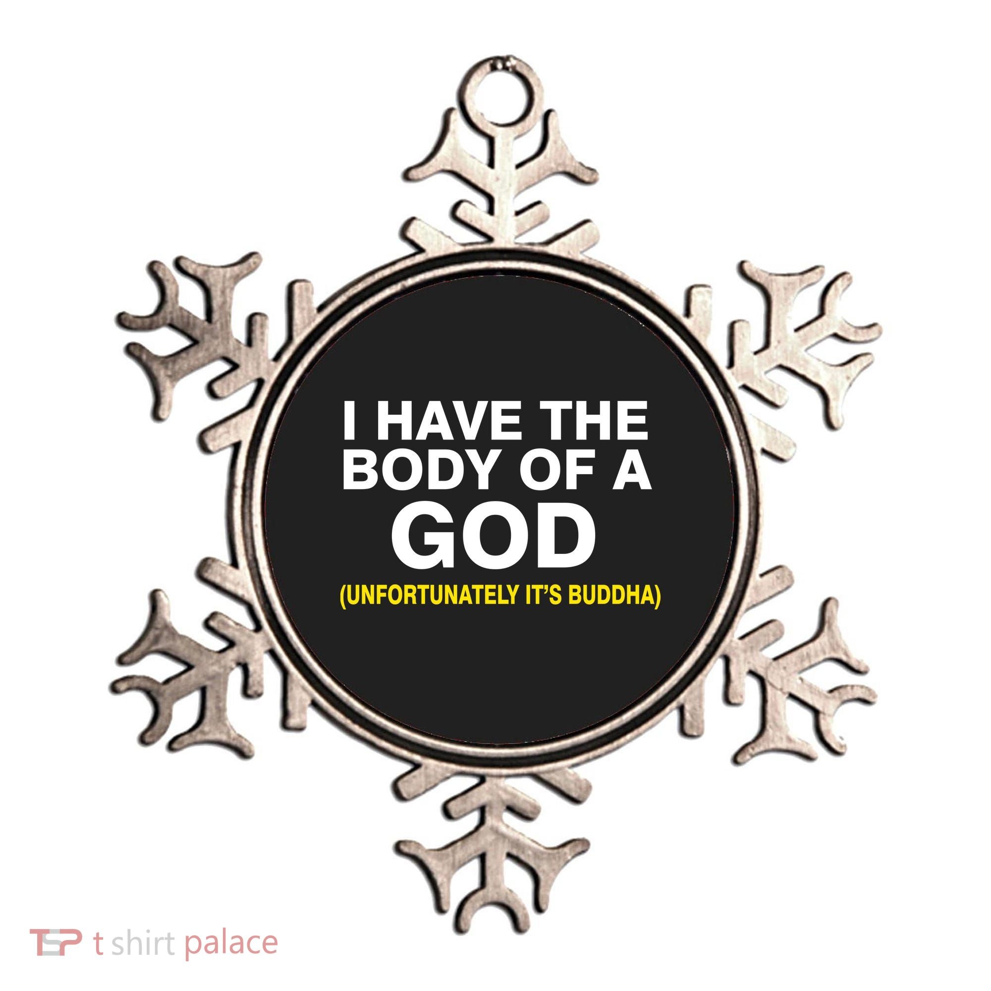 I Have A Body Of A God Buddha Ornament