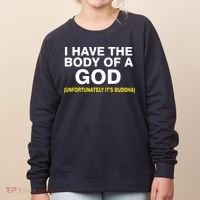 I Have A Body Of A God Buddha Women's Sweatshirt thumb 0
