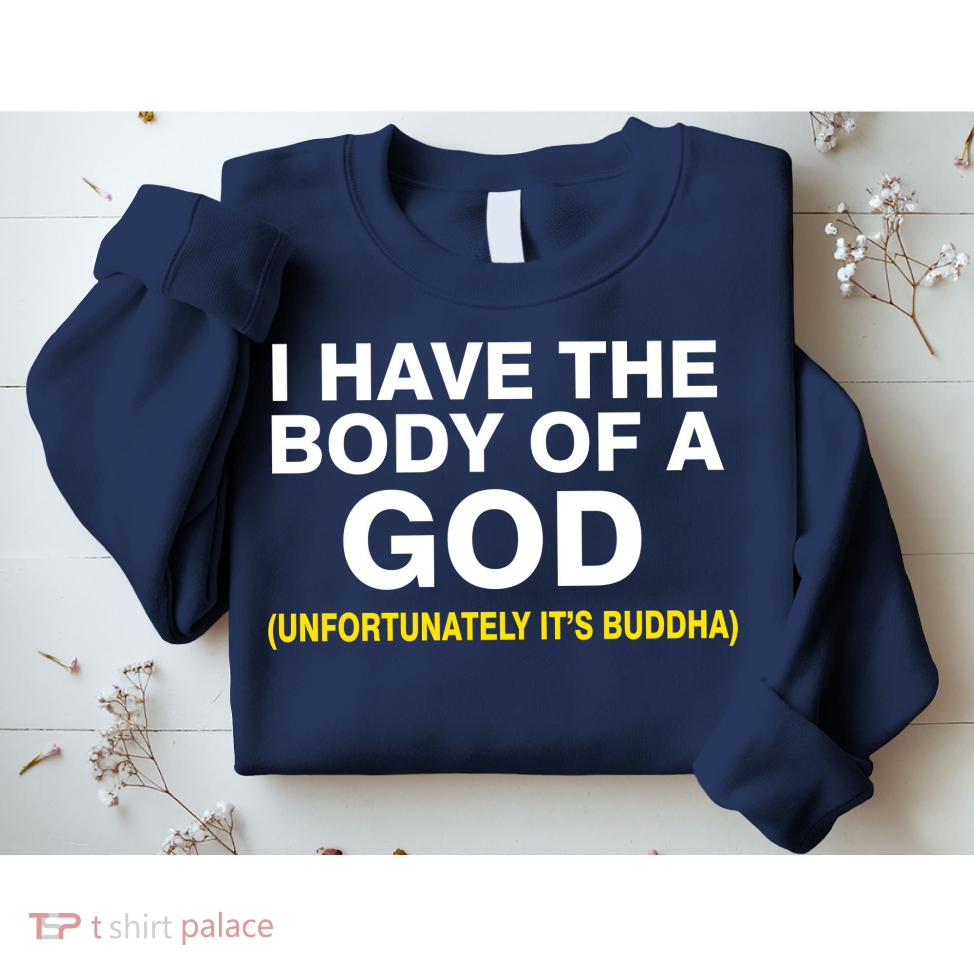 I Have A Body Of A God Buddha Sweatshirt
