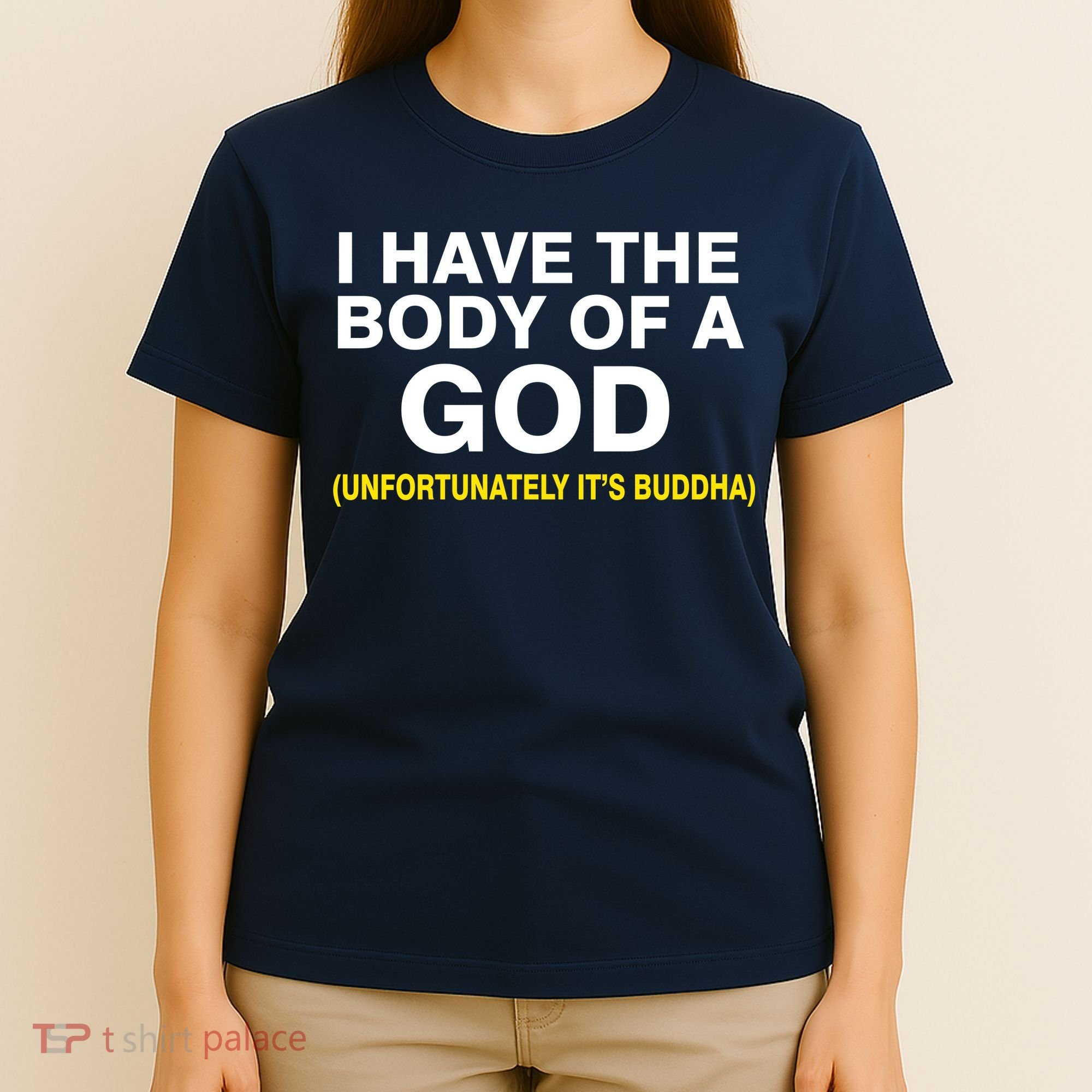 I Have A Body Of A God Buddha T-Shirt