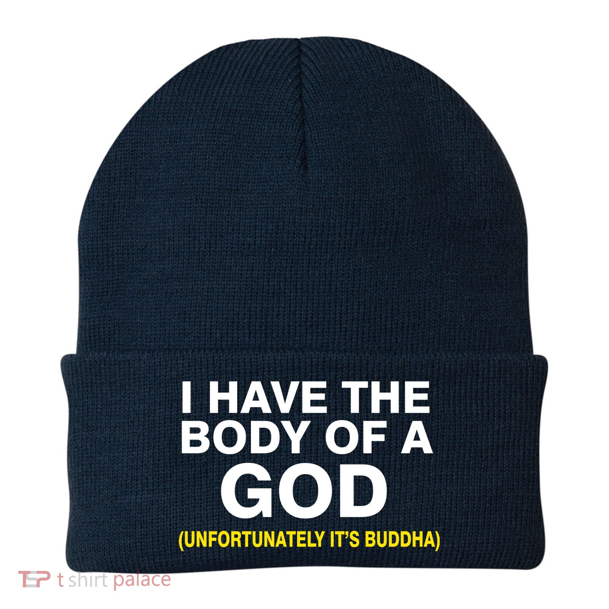 I Have A Body Of A God Buddha Beanie