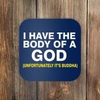 I Have A Body Of A God Buddha Coaster thumb 0