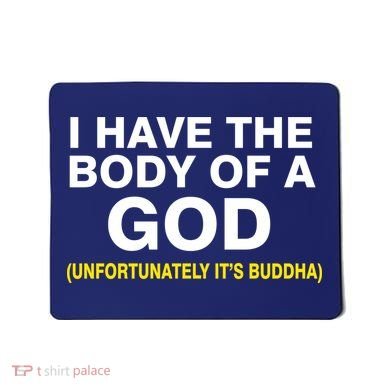 I Have A Body Of A God Buddha Mousepad
