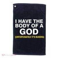 I Have A Body Of A God Buddha Golf Towel thumb 0
