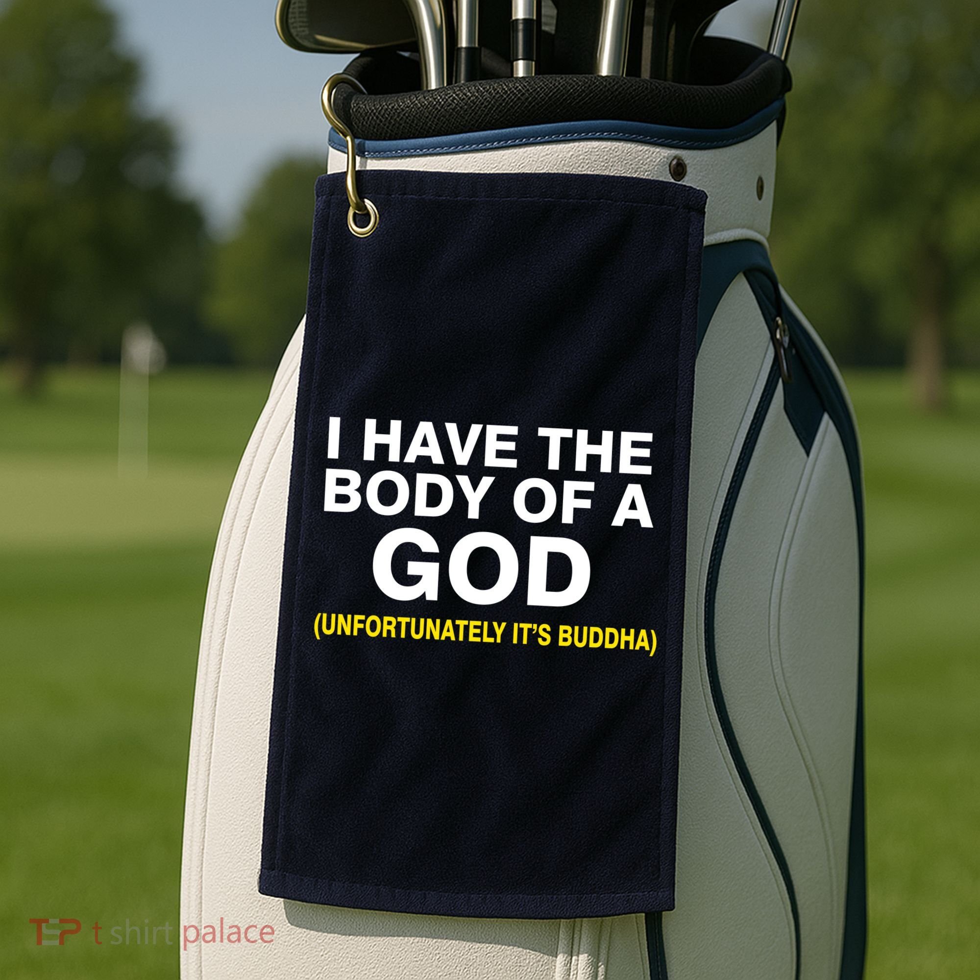 I Have A Body Of A God Buddha Golf Towel