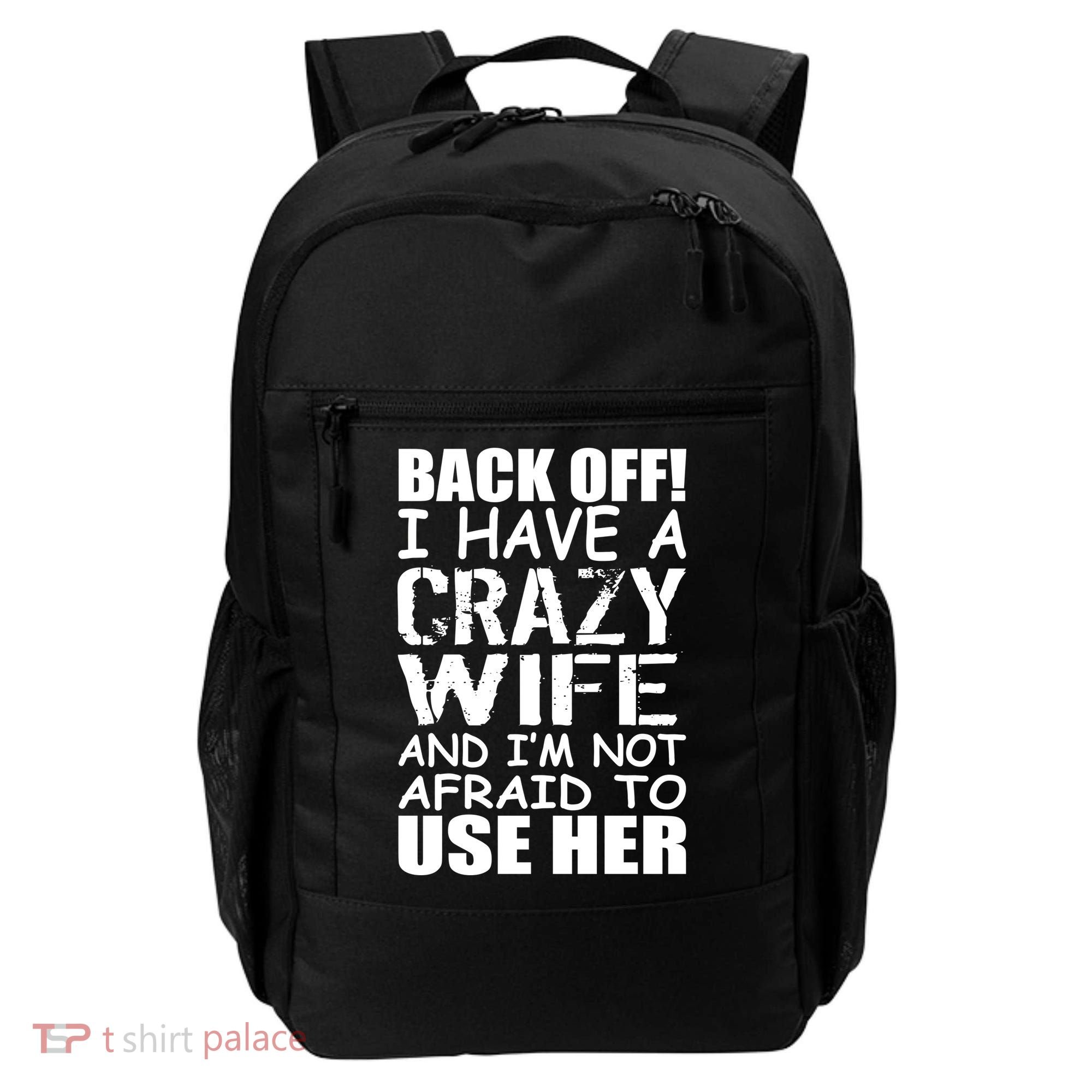 I Have A Crazy Wife Not Afraid To Use Her Backpack