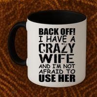 I Have A Crazy Wife Not Afraid To Use Her Coffee Mug thumb 2