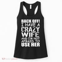 I Have A Crazy Wife Not Afraid To Use Her Women's Tank Top thumb 0