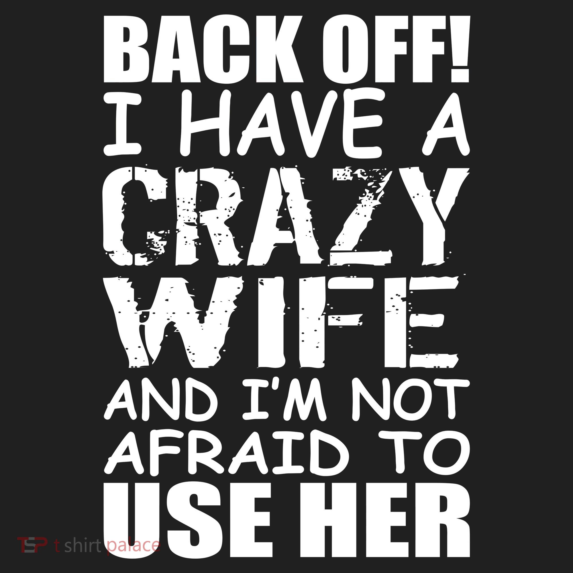 I Have A Crazy Wife Not Afraid To Use Her Hat