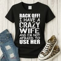 I Have A Crazy Wife Not Afraid To Use Her Women's T-Shirt thumb 3