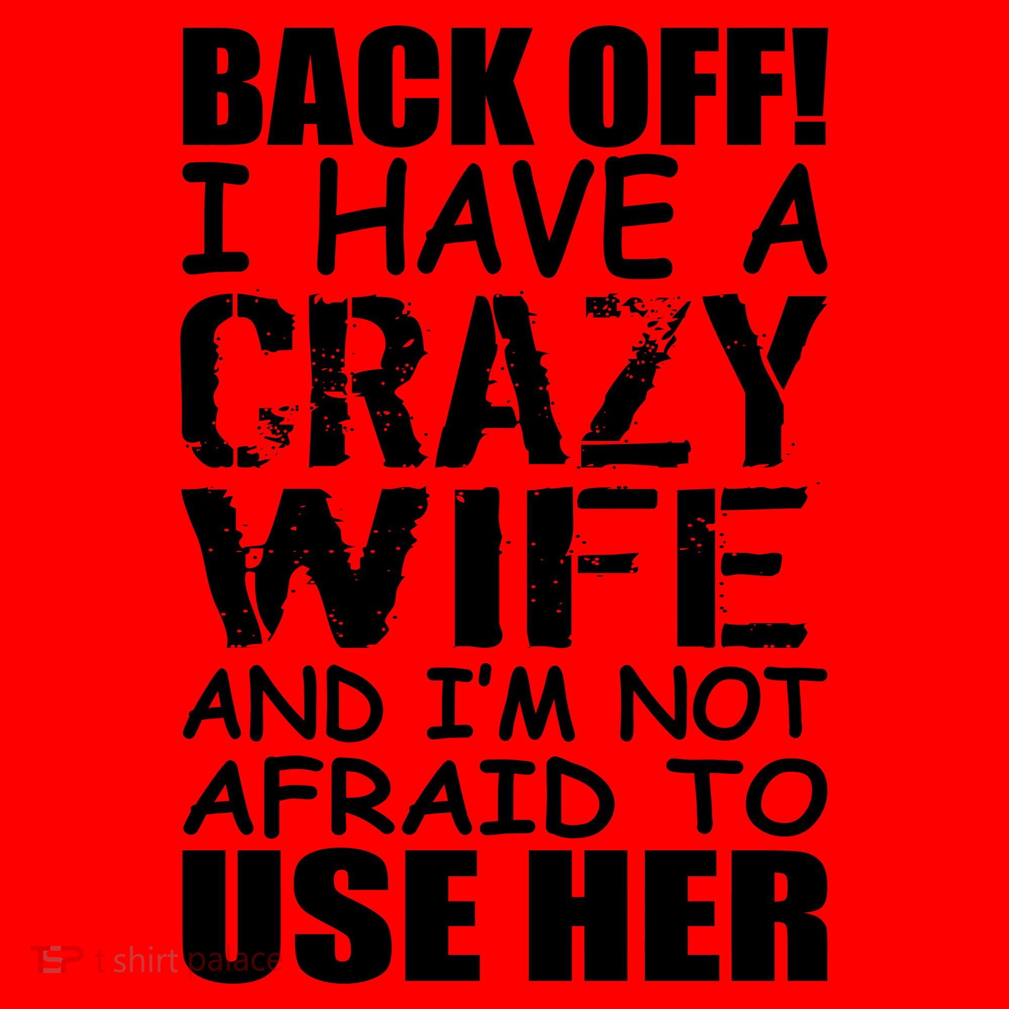 I Have A Crazy Wife Not Afraid To Use Her Santa Hat