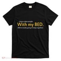 I Have A Date Tonight T-Shirt thumb 0