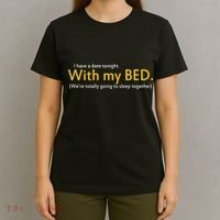 I Have A Date Tonight T-Shirt thumb 4