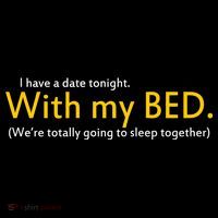 I Have A Date Tonight T-Shirt thumb 7