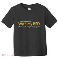 I Have A Date Tonight Toddler T-Shirt thumb 0