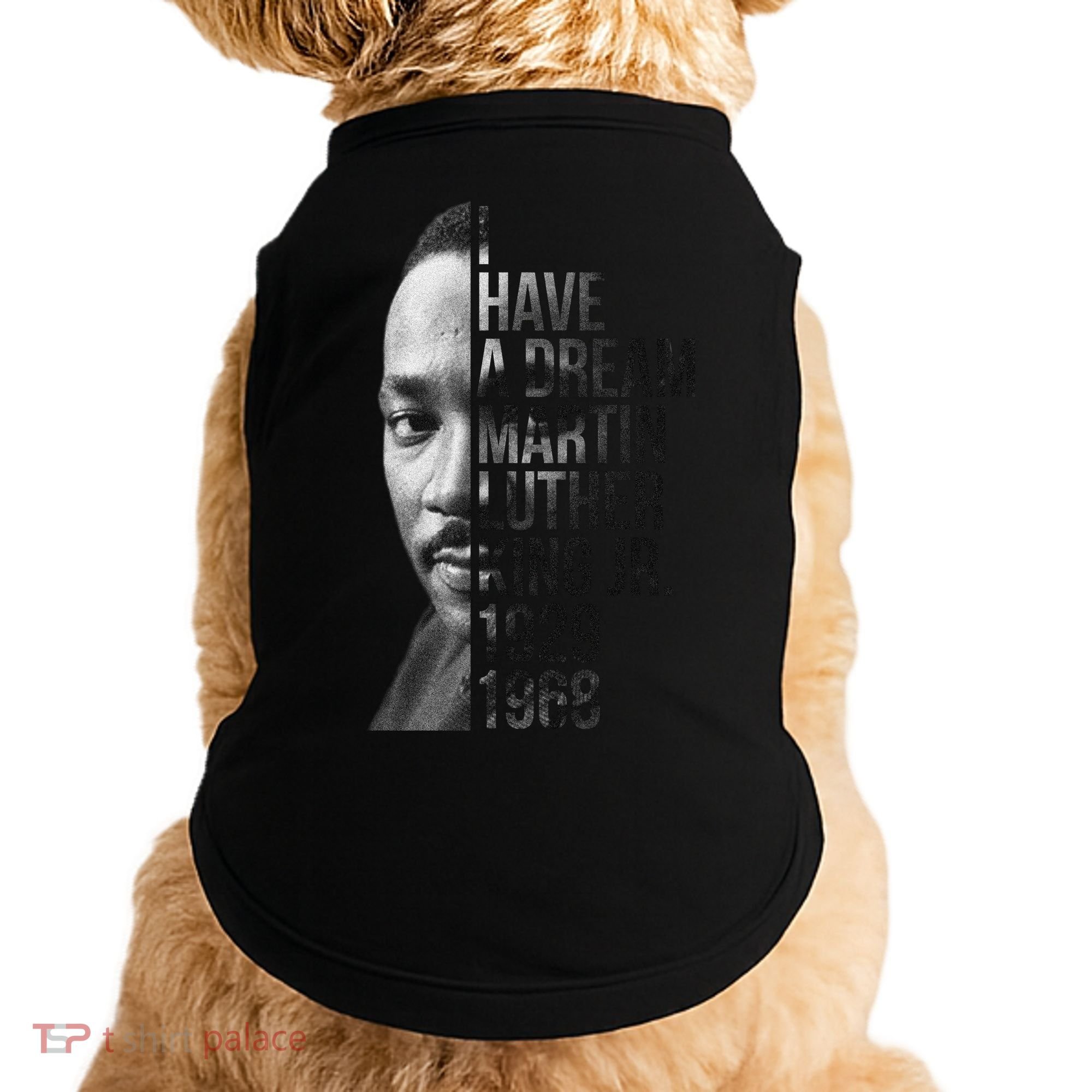 I Have a Dream Martin Luther King Jr. 1929-1968 Doggie Tank