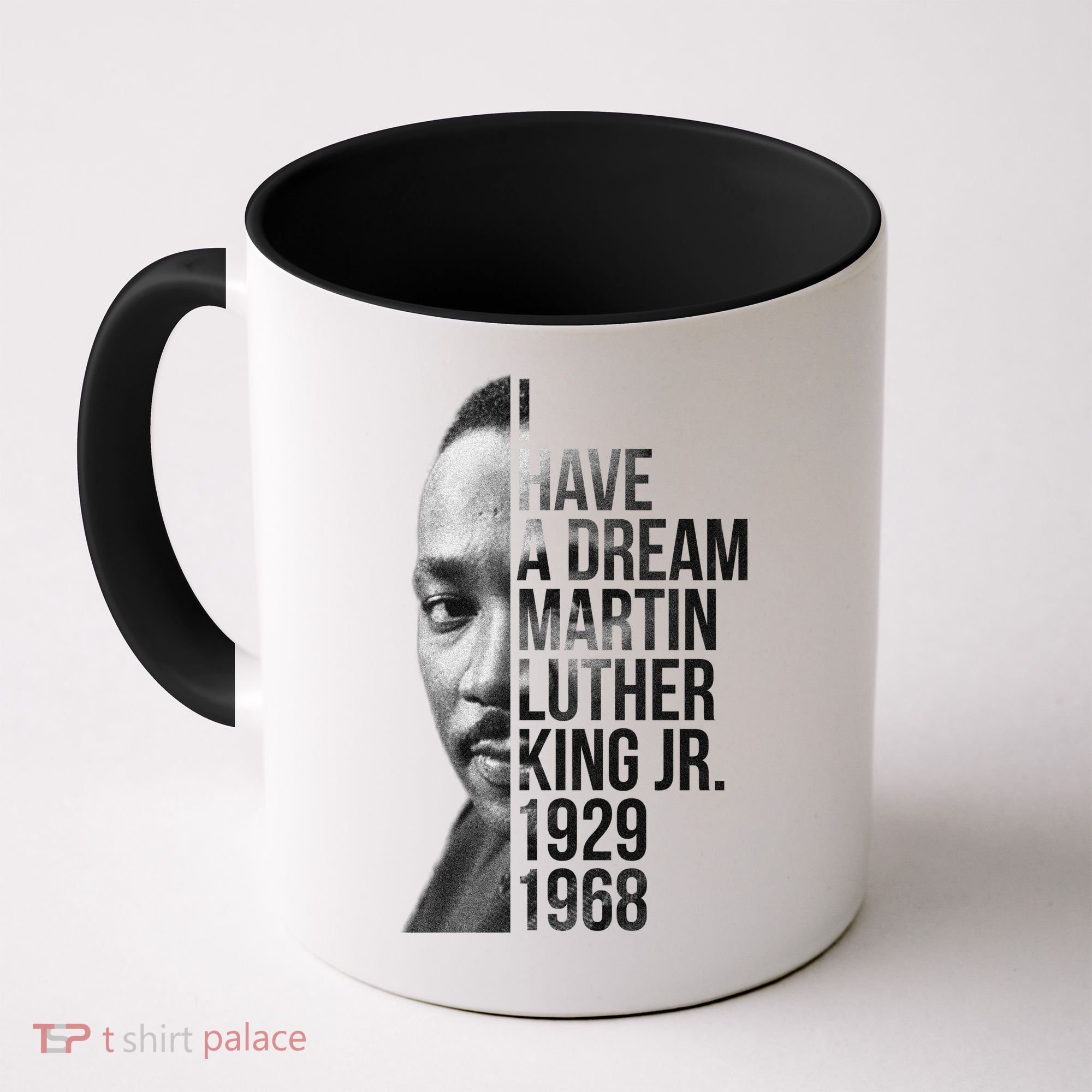 I Have a Dream Martin Luther King Jr. 1929-1968 Coffee Mug