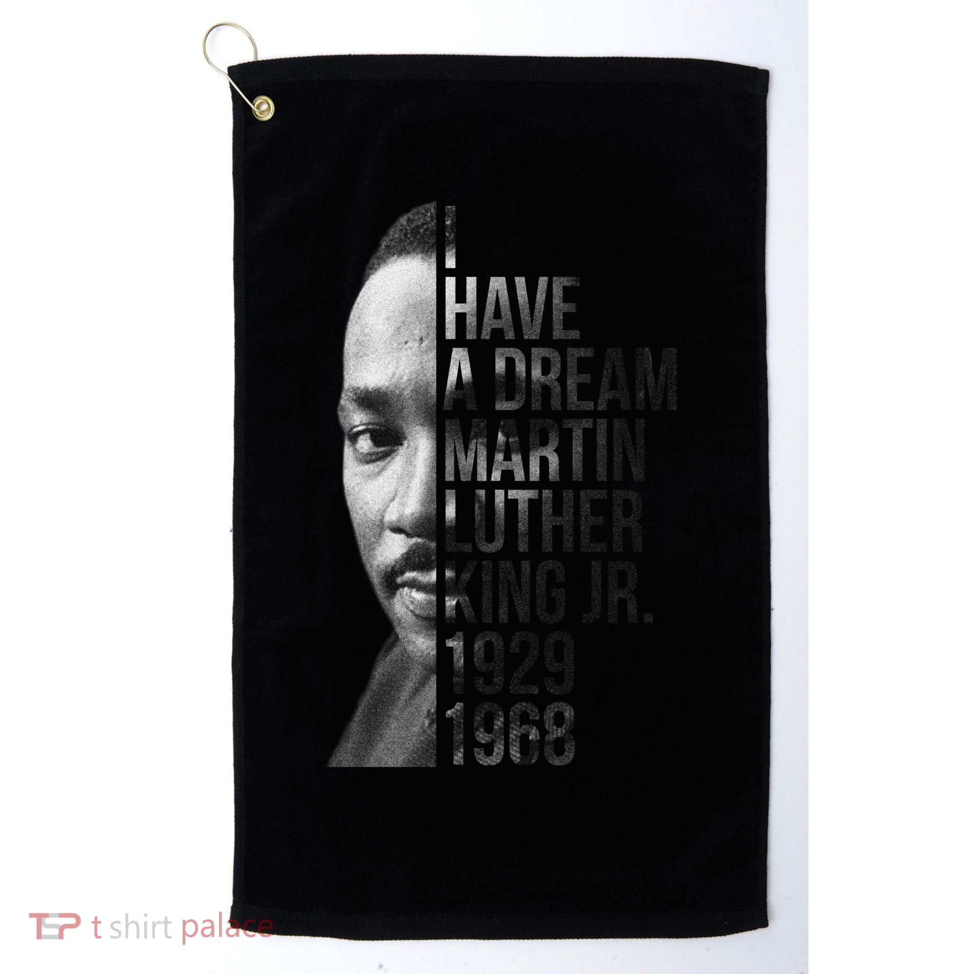 I Have a Dream Martin Luther King Jr. 1929-1968 Golf Towel