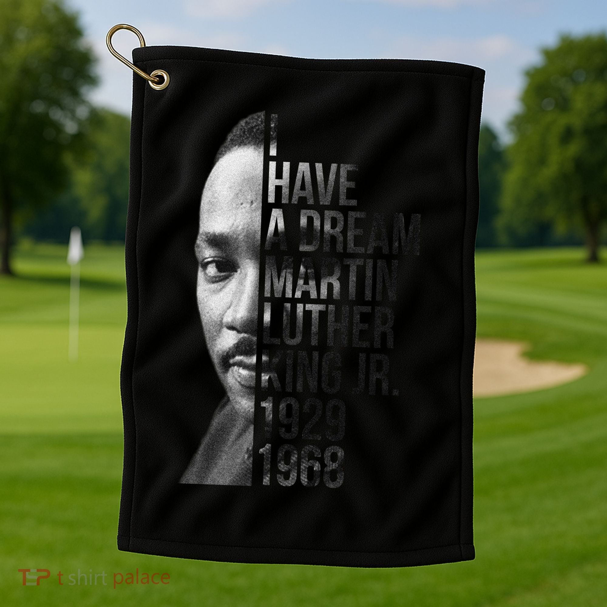 I Have a Dream Martin Luther King Jr. 1929-1968 Golf Towel