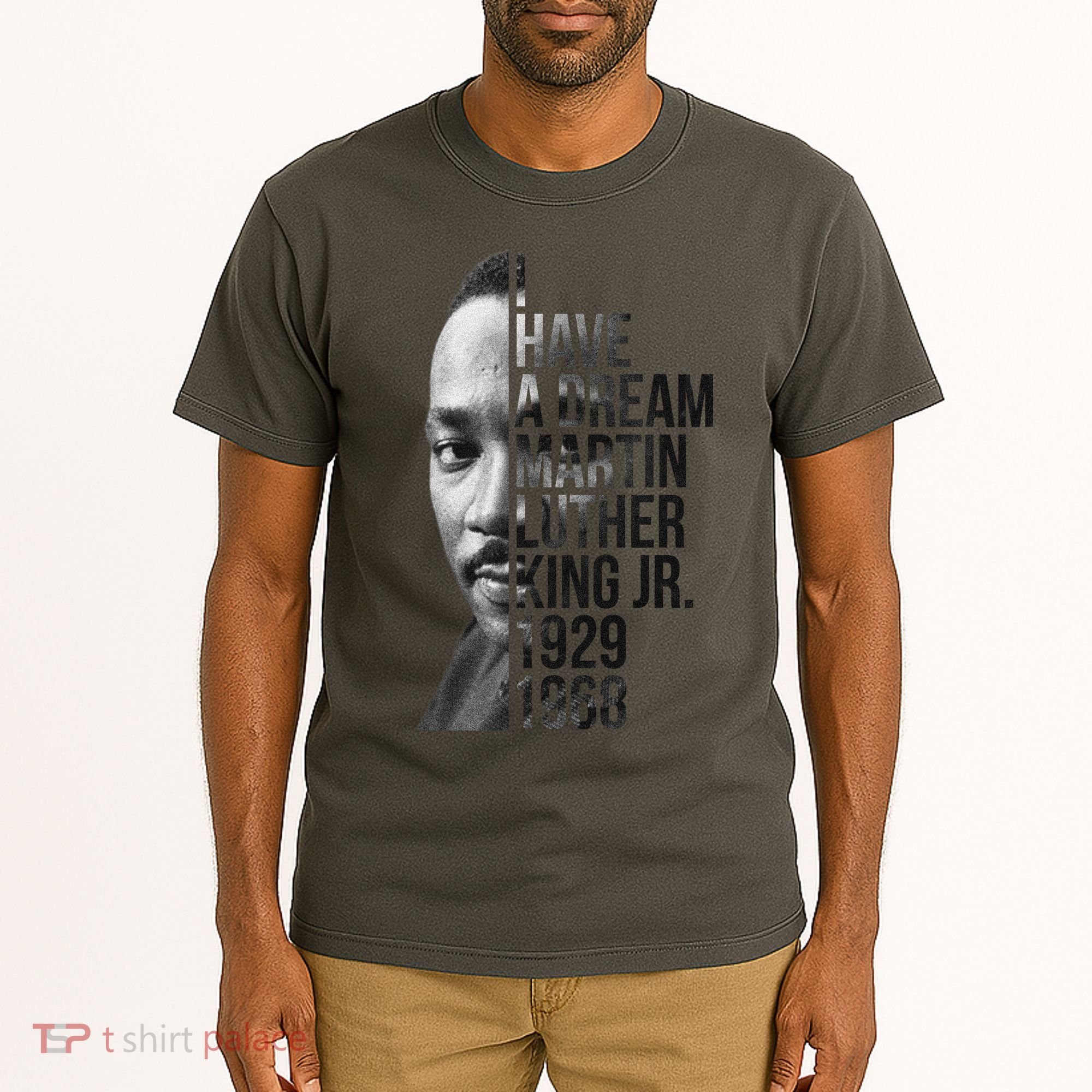I Have a Dream Martin Luther King Jr. 1929-1968 Tall T-Shirt