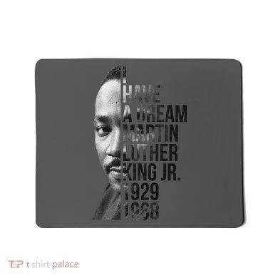 I Have a Dream Martin Luther King Jr. 1929-1968 Mousepad