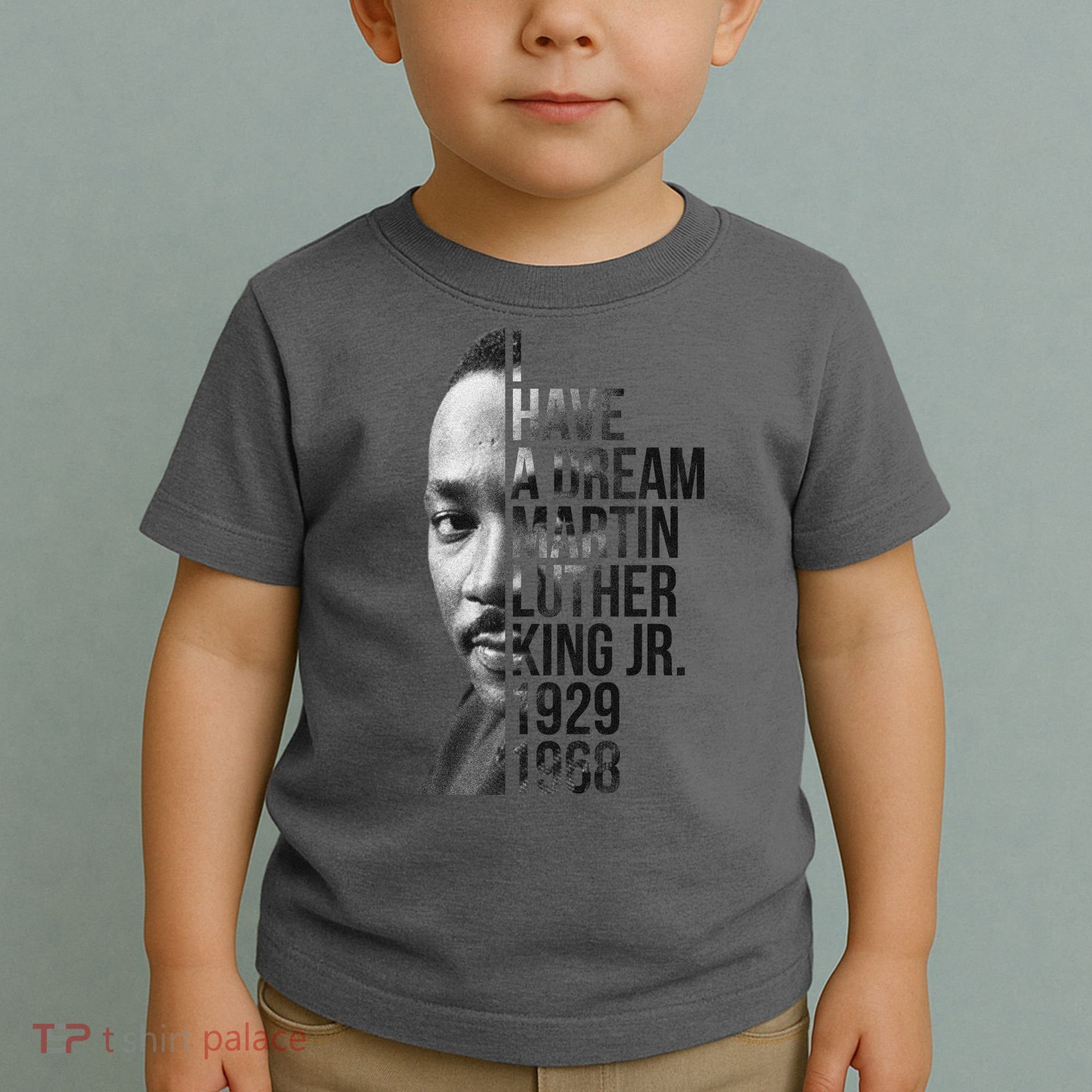 I Have a Dream Martin Luther King Jr. 1929-1968 Toddler T-Shirt