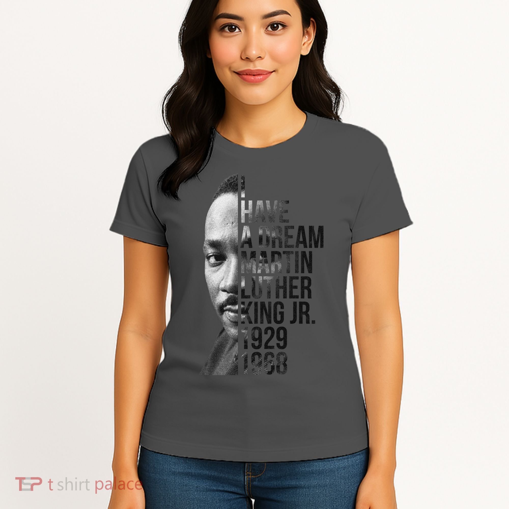 I Have a Dream Martin Luther King Jr. 1929-1968 Women's T-Shirt
