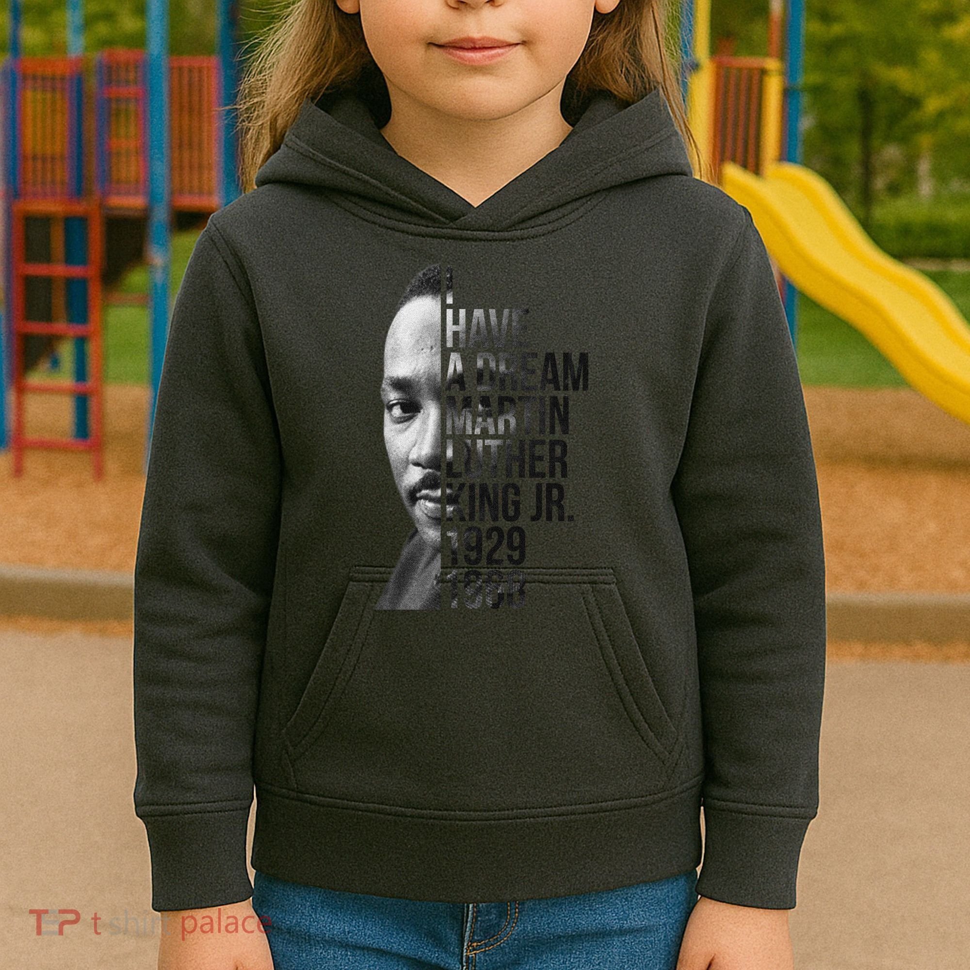 I Have a Dream Martin Luther King Jr. 1929-1968 Kids Hoodie