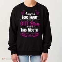 I Have A Good Heart But Bless This Mouth Women's Sweatshirt thumb 0