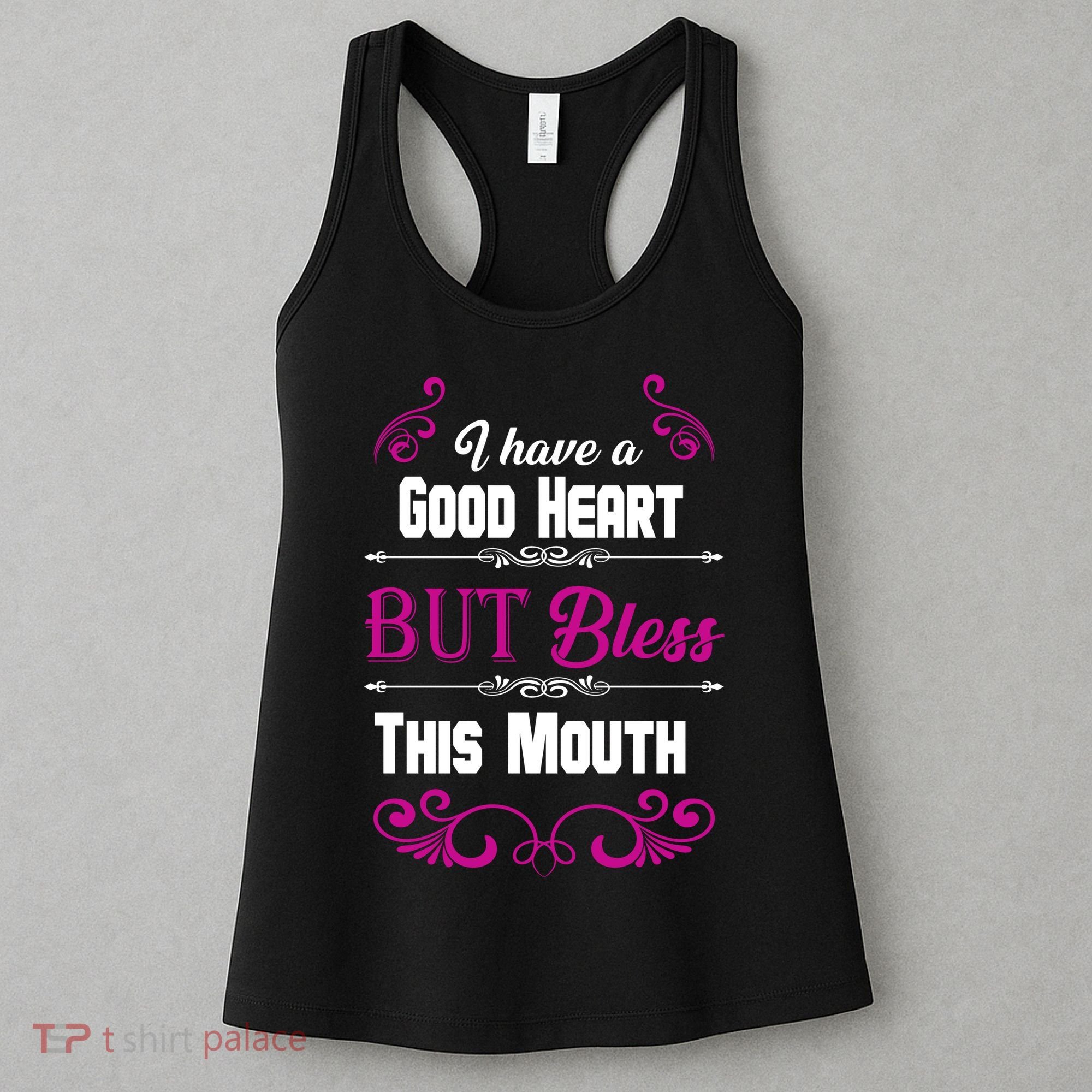 I Have A Good Heart But Bless This Mouth Women's Tank Top