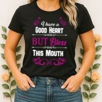 I Have A Good Heart But Bless This Mouth Women's T-Shirt thumb 2